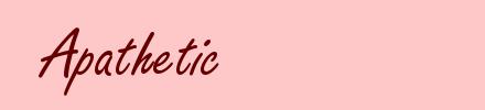 Apathetic