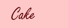 Cake