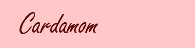Cardamom