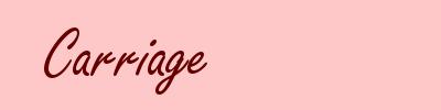 Carriage