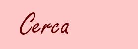 Cerca
