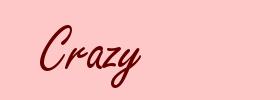 Crazy