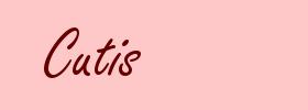 Cutis