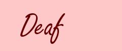 Deaf