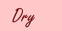 Dry