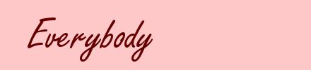 Everybody