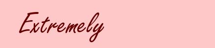 Extremely