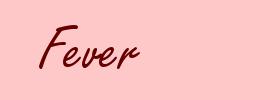 Fever