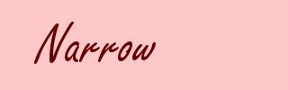 Narrow