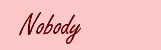 Nobody