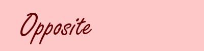 Opposite