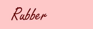 Rubber