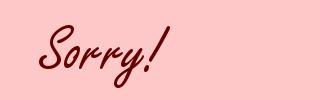 Sorry!