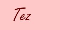 Tez
