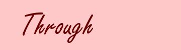 Through