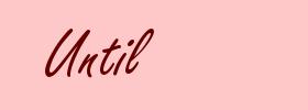 Until