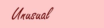 Unusual