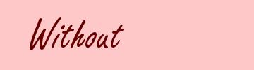 Without