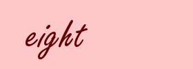 eight