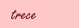 trece